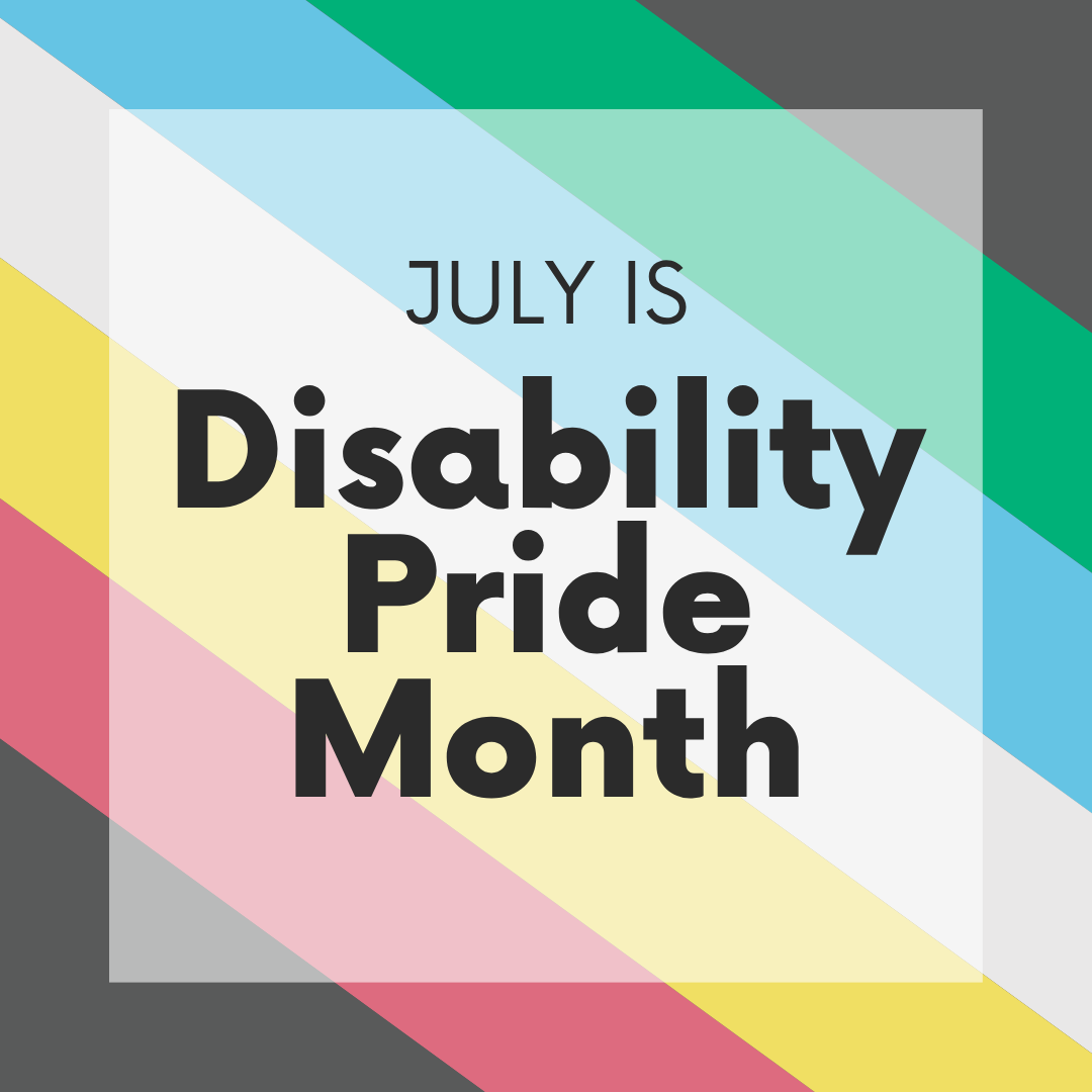July is Disability Pride Month