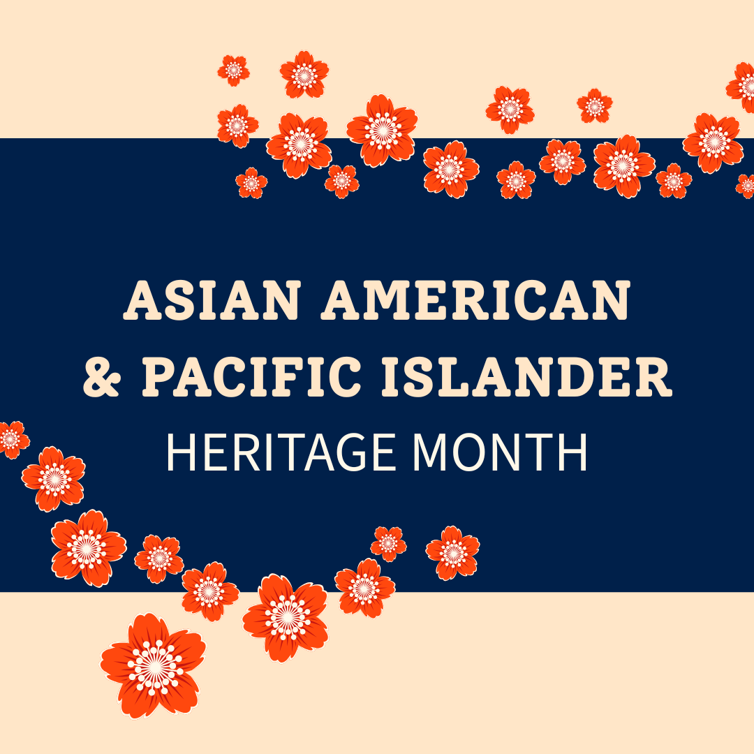 Asian American and Pacific Islander Heritage Month