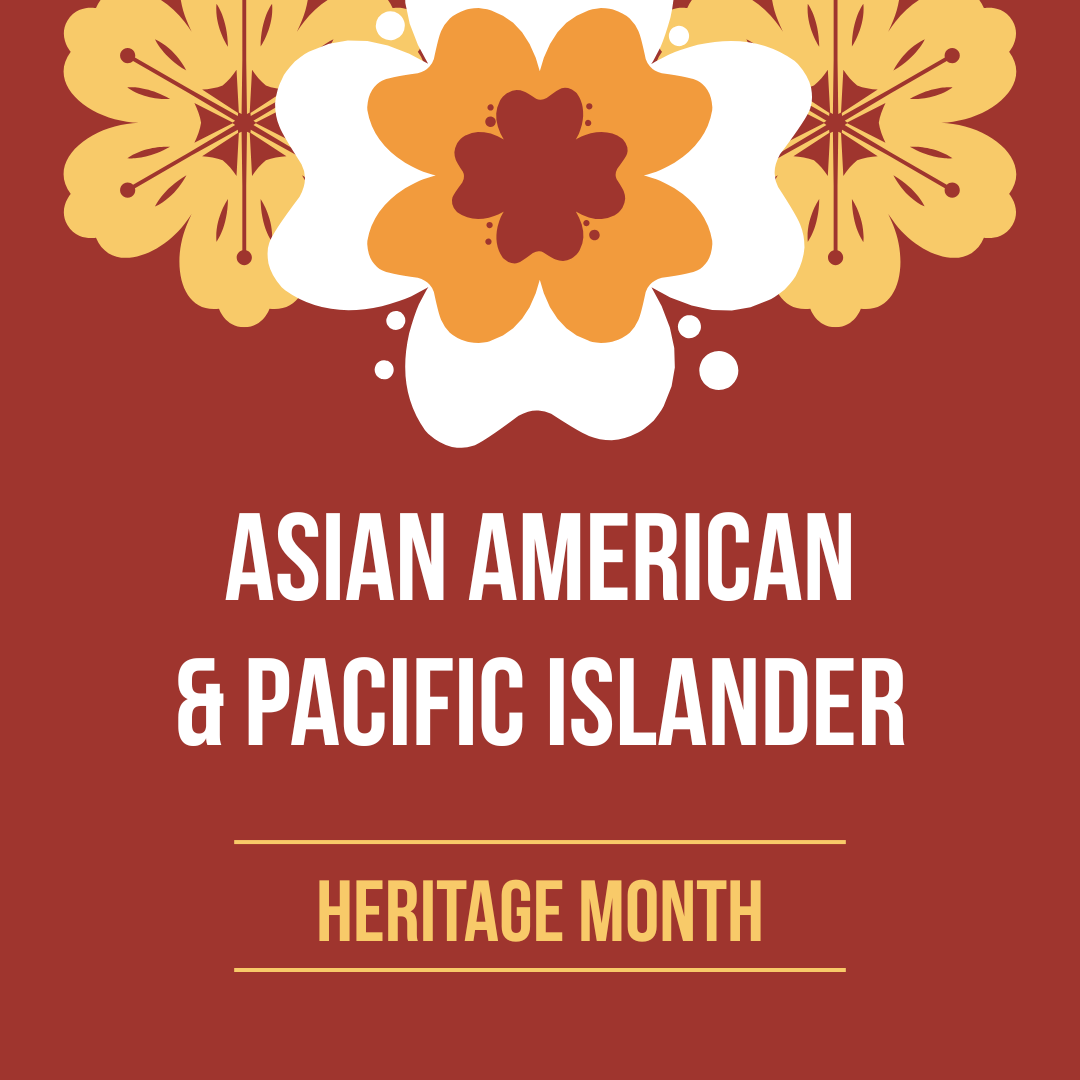 Asian American and Pacific Islander Heritage Month