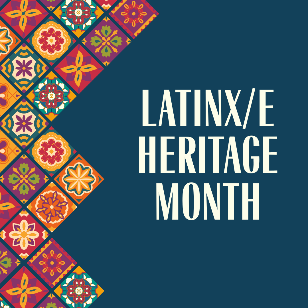 Latinx/e Heritage Month