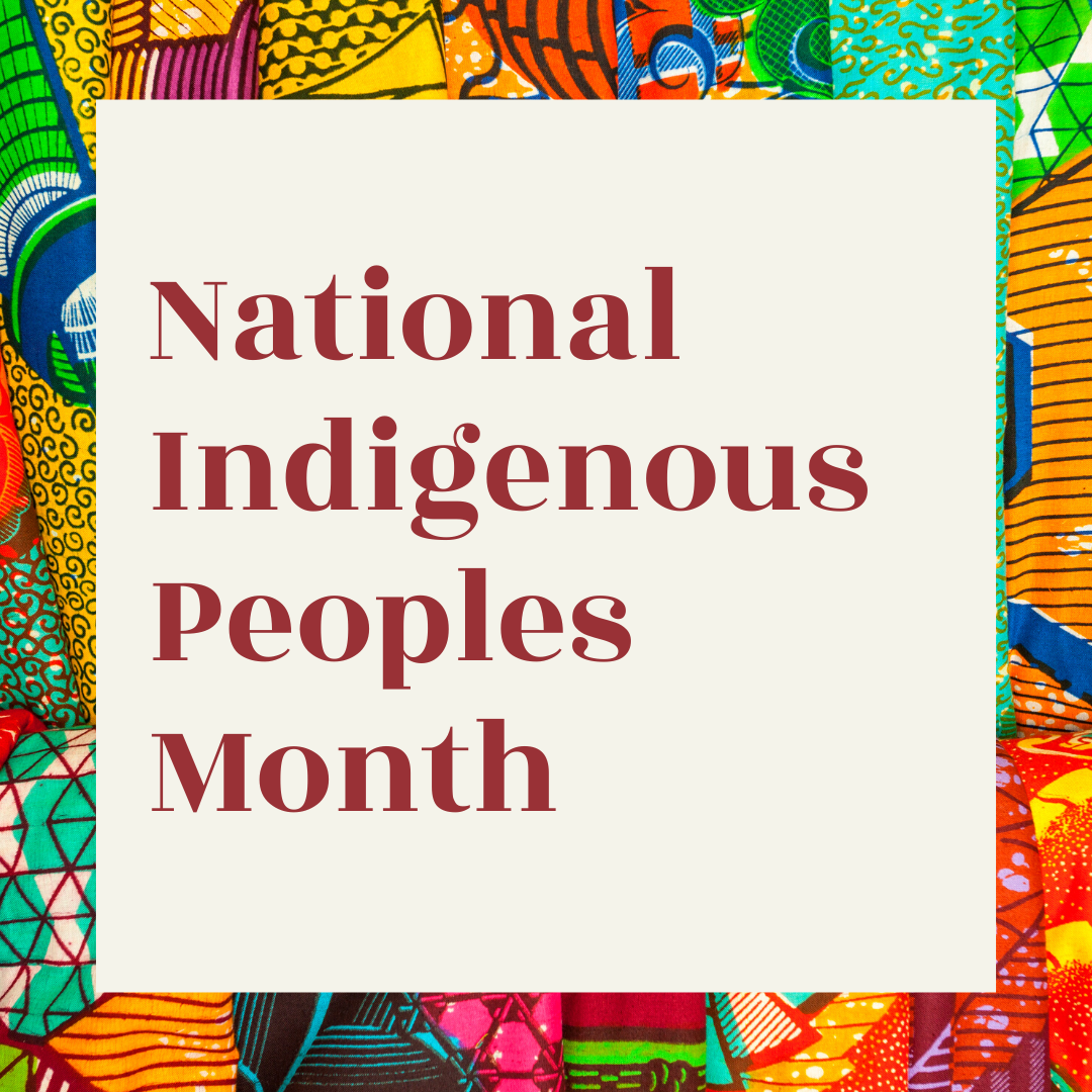 National Indigenous Peoples Month