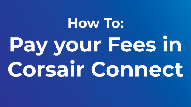 How to Pay your fees in Corsair Connect