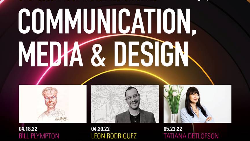 Communication, Media & Design Spring 2022 Series Continues