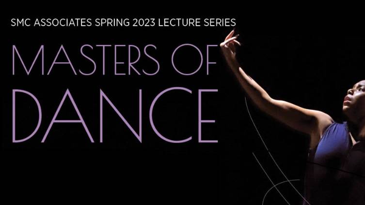 SMC Opens Spring 2023 Masters of Dance Series March 6