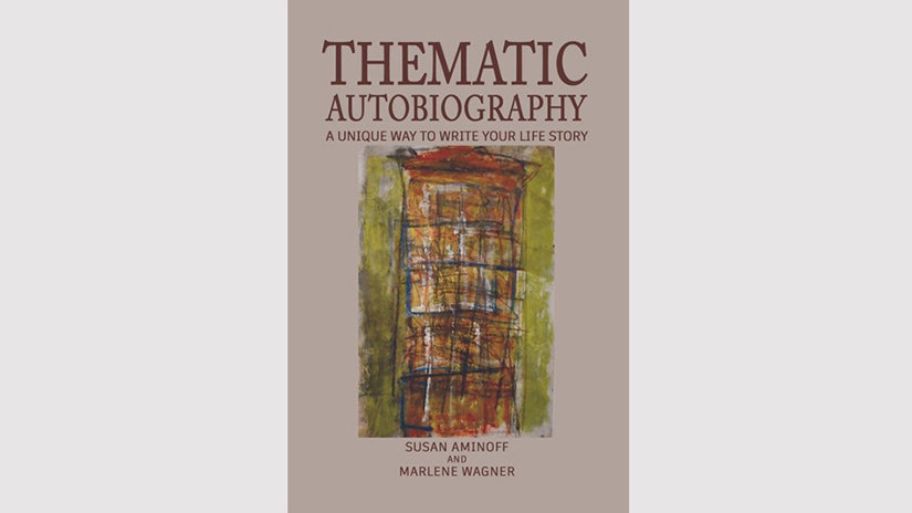 "Thematic Autobiography" a book by Trustee Susan Aminoff and Marlene Wagner