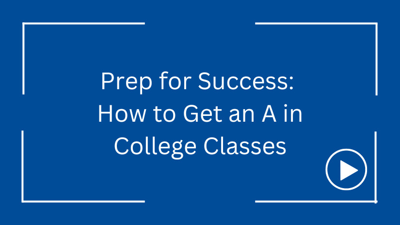 Prep for Success: How to Get an A in College Classes