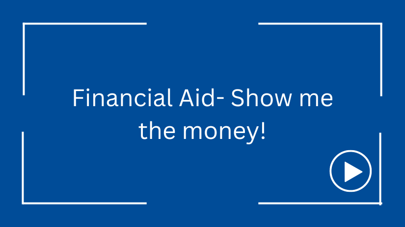 Financial Aid- Show me the money!