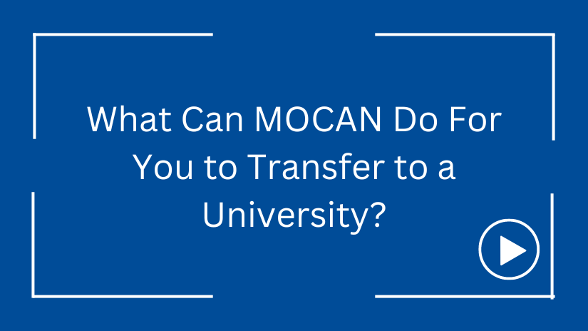 What can MOCAN do for you to transfer to a University?